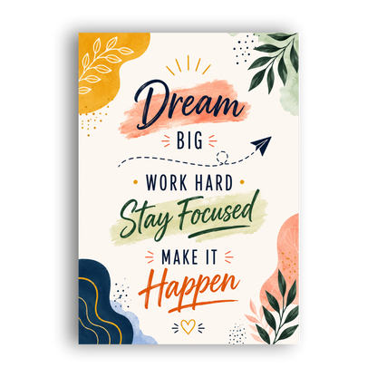 Dream Big, Work Hard - Ambition Grounded In Effort